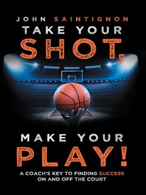 cover image of Take Your Shot, Make Your Play!